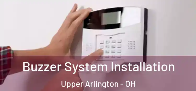  Buzzer System Installation Upper Arlington - OH