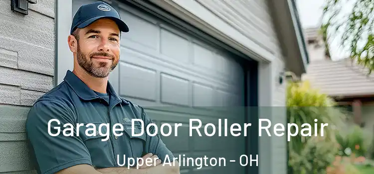  Garage Door Roller Repair Upper Arlington - OH
