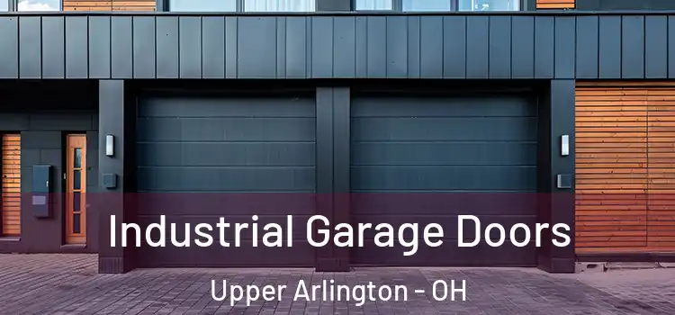  Industrial Garage Doors Upper Arlington - OH