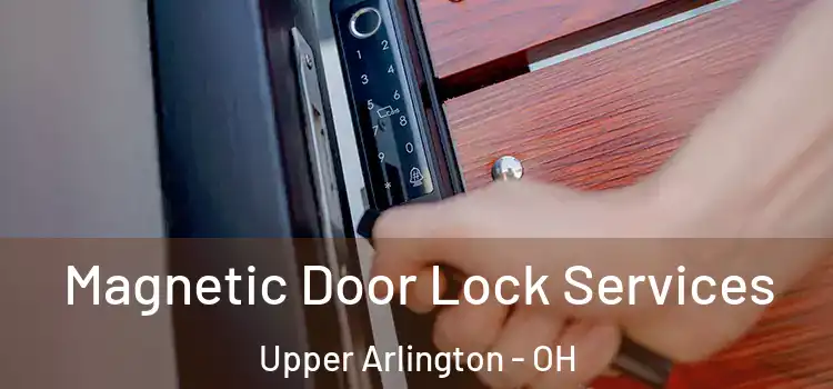  Magnetic Door Lock Services Upper Arlington - OH
